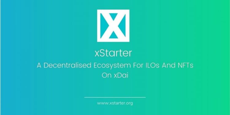 xStarter: A Decentralised Ecosystem For ILOs And NFTs On xDai