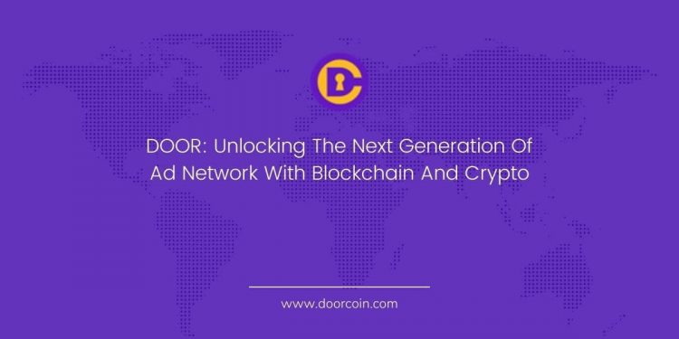 DOOR: Unlocking The Next Generation Of Ad Network With Blockchain And Crypto