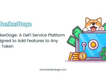 BankerDoge: A Unique Platform The Offers DeFi Services To BSC Tokens